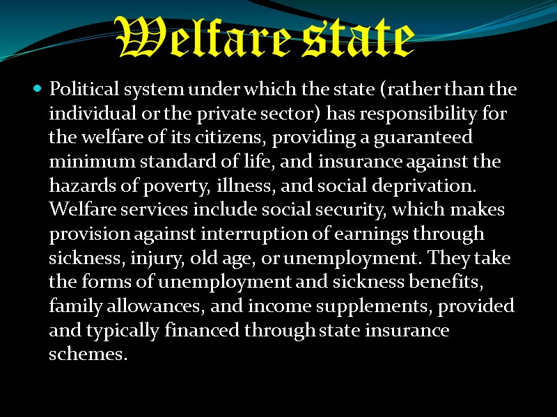 Welfare state  Political system under which the state (rather than the individual or